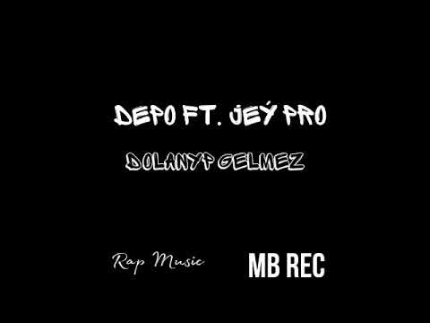 Depo Han ft.Jeý Pro-Dolanyp gelmez
