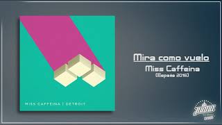 Miss Caffeina - Mira como vuelo (audio)