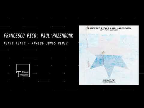 PREMIERE: Francesco Pico & Paul Hazendonk - Nifty Fifty (Analog Jungs Remix) [MAGNITUDE RECORDINGS]