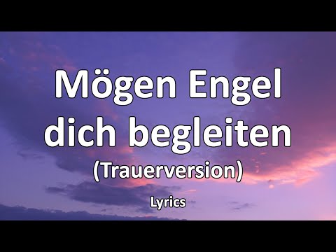 Mögen Engel dich begleiten (Trauerversion) - Text/Lyrics
