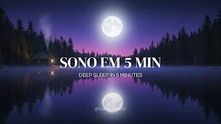 Sono em 5 minutos | Piano Suave para SONO PROFUNDO e Reparador