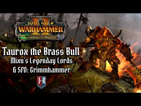 Mixu's Taurox the Brass Bull - SFO: Grimmhammer II - The Sundering - Total War: Warhammer 2