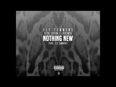 Clyde Carson x Locksmith x Fly Commons "Nothing New"