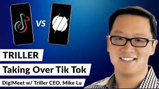 Is Triller The New Tik Tok? - DigiMeet with Triller CEO, Mike Lu