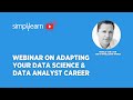 Webinar On Adapting Your Data Science Data Analyst Career Data Science Career Simplilearn