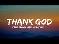 Kane Brown, Katelyn Brown - Thank God (lyrics)  [1 Hour Version]