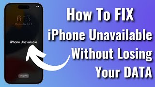 FIX iPhone Unavailable Without Losing Data | Fix Disabled iPhone No Data Loss 2023