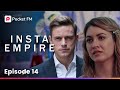 Insta Empire Ep 14 I Took Down A Martial Arts Champion Here S How Pocket FM