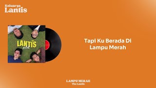 Download lagu Lampu Merah - The Lantis | Lirik mp3