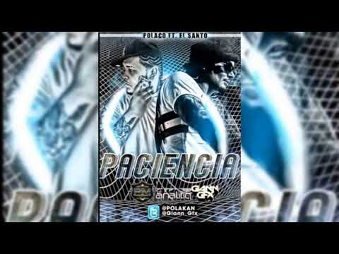 El Santo Ft. Polakan - Paciencia
