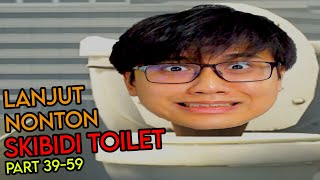 Download lagu NOBAR LANJUTIN SKIBIDI TOILET PART 39-59 mp3
