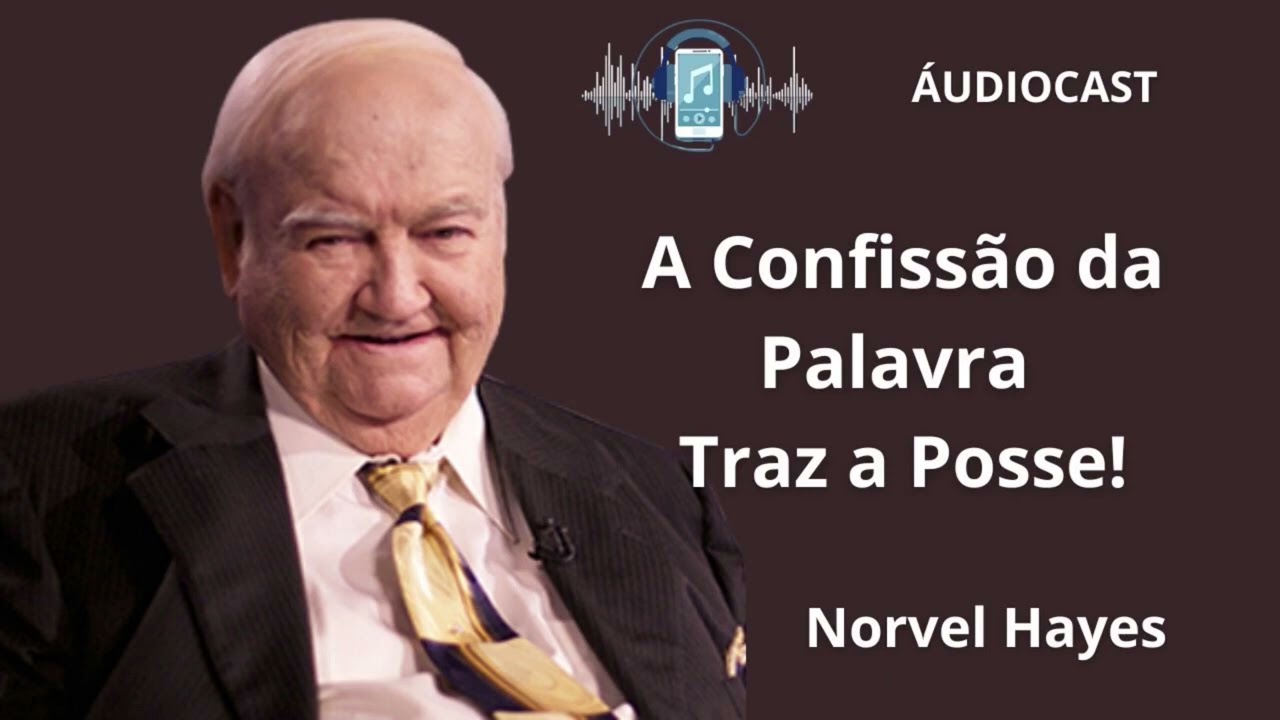 Norvel Hayes. Declare a Palavra de Deus em sua vida