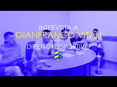 INTERVISTA A GIANFRANCO VITALI- DIRETTORE SPORTIVO