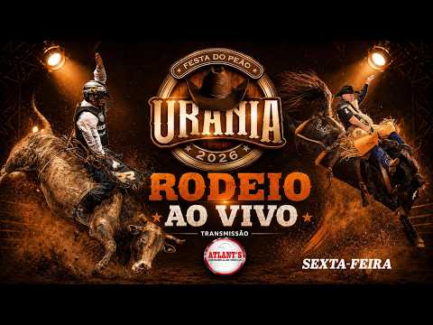 Rodeio de URÂNIA - SP 2026 - SEXTA-FEIRA ( AO VIVO )