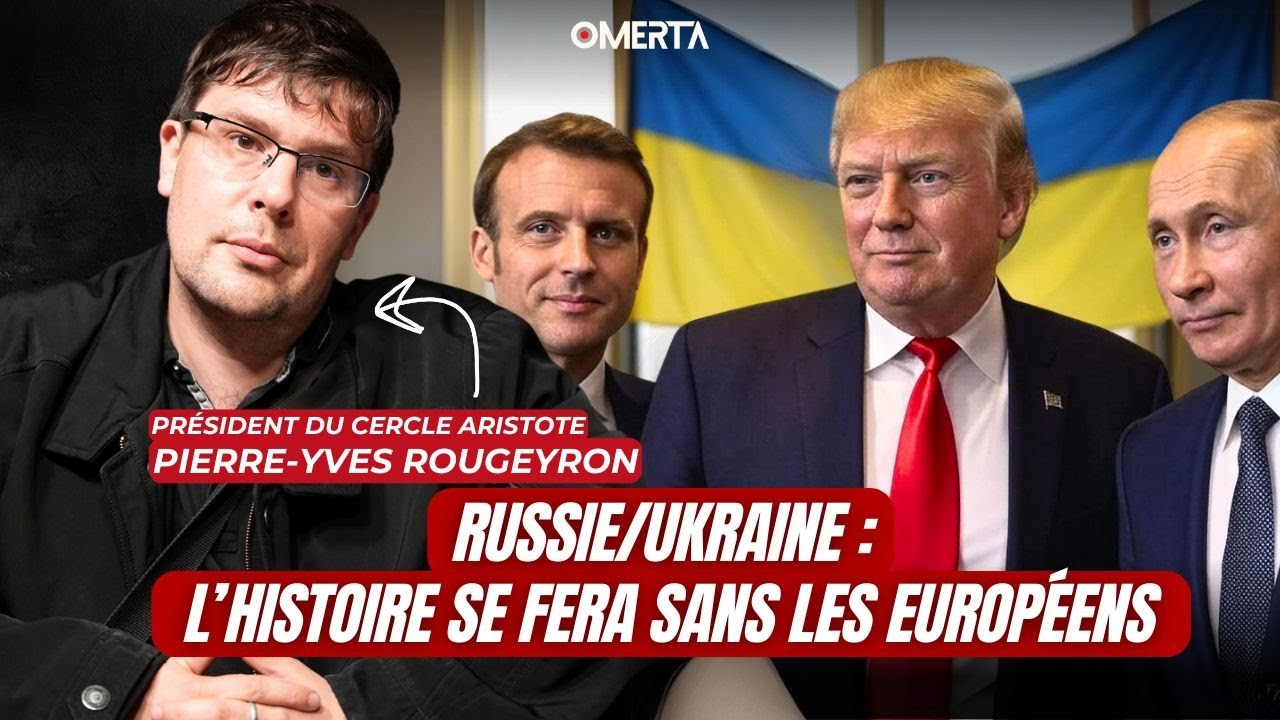 PIERRE-YVES ROUGEYRON : L'HISTOIRE SE FERA SANS LES EUROPÉENS