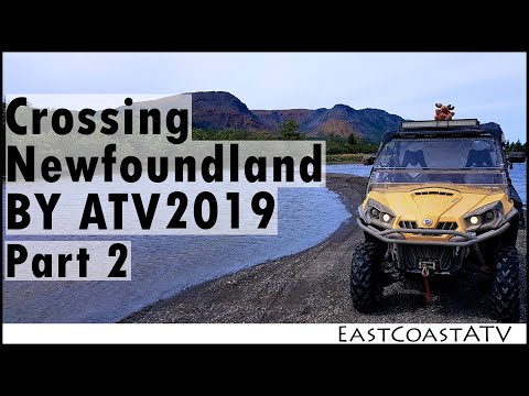 Crossing Newfoundland by ATV - 2019 Part 2 of 7