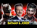 THE BATMAN - Why Matt Reeves' Breakdown of The Joker Makes Perfect Sense