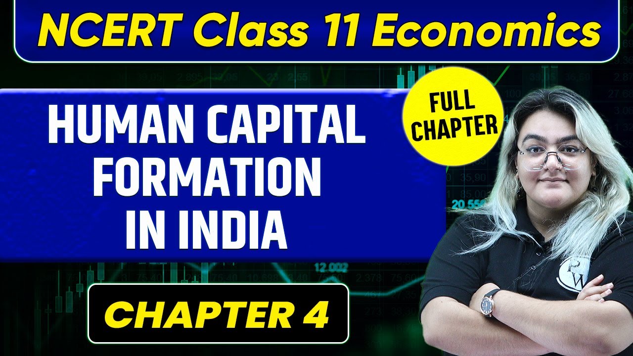 Human Capital Formation In India Full Chapter | Class 11 Economics Chapter 4