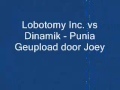 Lobotomy Inc vs Dinamik - Punia OFFICIAL CONTENT