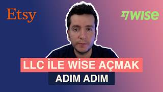 LLC Şirketi ile Wise Hesabı Nasıl Açılır? Amazon, Etsy ve Global Satış İçin Tam 