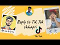 Reply To Tik Tok Chhapri(Adnaan)