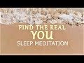 Find the real You Guided sleep meditation - A life purpose talk down for clearing negative blocks Find the real You Guided sleep meditation - A life purpose talk down for clearing negative blocks
