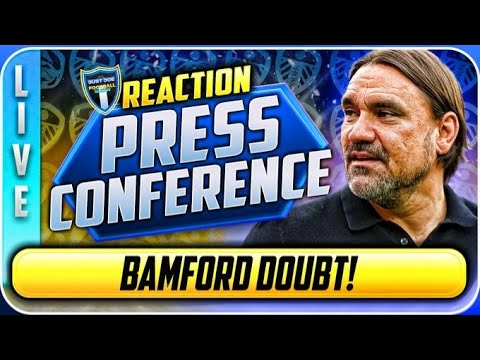 LIVE Daniel Farke Press Conference Reaction | Bamford OUT? | QPR Match Build-Up