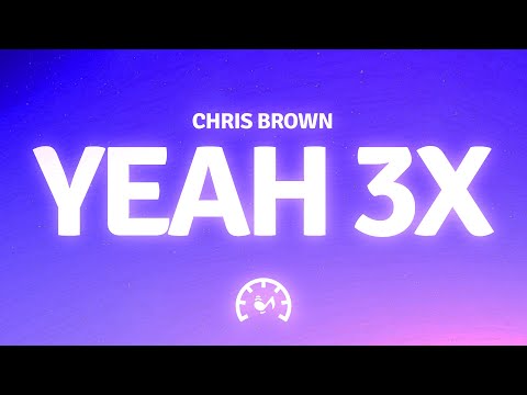 Chris Brown - Yeah 3x (Lyrics)