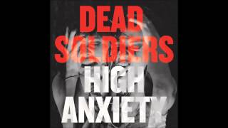 Dead Soldiers - High Anxiety