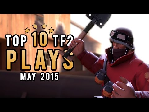 Top 10 TF2 plays - May 2015