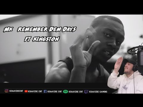 Kraayziie Reacts To Mk - Remember Dem Days (ft. Kingston)