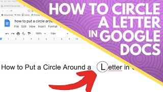 How to Circle a Letter in Google Docs