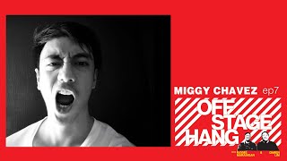 OFFSTAGE HANG ep 7 Miggy Chavez of Chicosci