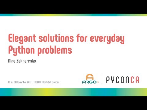 Elegant solutions for everyday Python problems (Nina Zakharenko)