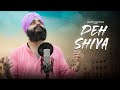 Deh shiva (Male Version) | Amandeep Singh | Kesari