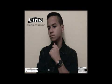 Jay 1:40 - Evolving ft. Red Wolf (Prod. Wyll)