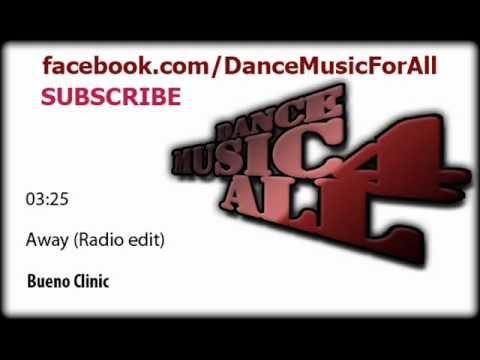 Bueno Clinic - Away (Radio edit) - OFFICIAL -HQ-