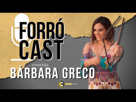 ForróCast Live - Ep. 05 //  Bárbara Greco