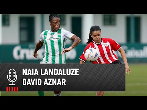 Imagen de portada del video 🎙️ Naia Landaluze & David Aznar | post Real Betis 1-0 Athletic Club | 7. J Liga F