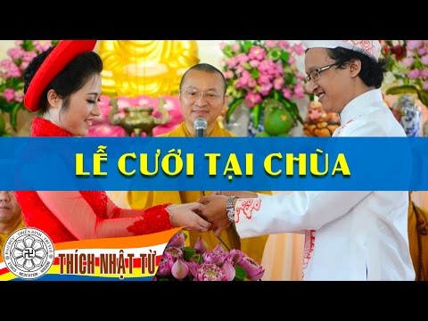 Lễ cưới tại chùa (09/07/2010) Thích Nhật Từ