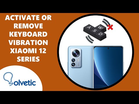 How to Activate or Remove the Keyboard Vibration Xiaomi 12, Xiaomi 12X y Xiaomi 12 Pro 💢