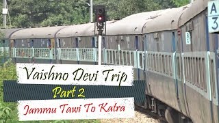 preview picture of video 'Jammu Tawi To Katra Full Journey Compilation In Jammu Mail - Part 2 Of Vaishno Devi Trip'