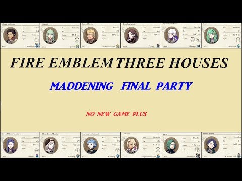 Fire Emblem Three House - Maddening Final Party - NO NG+