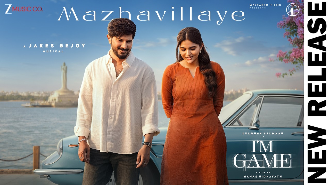 Mazhavillaye - I'm Game | Dulquer Salmaan, Kayadu Lohar | Armaan Malik, Jakes Bejoy | Malayalam