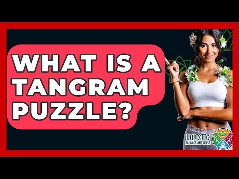 What Is A Tangram Puzzle? - Holistic Balance And Bliss
