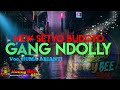 Gang Ndolly Voc Huma Ariyanti Cover Lagu Solah Jaranan Setyo Budoyo