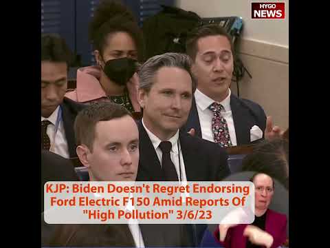 Does Biden Regret Endorsing Ford's Electric F-150? Jean-Pierre: 'Do Not Regret That' (March 6, 2023)