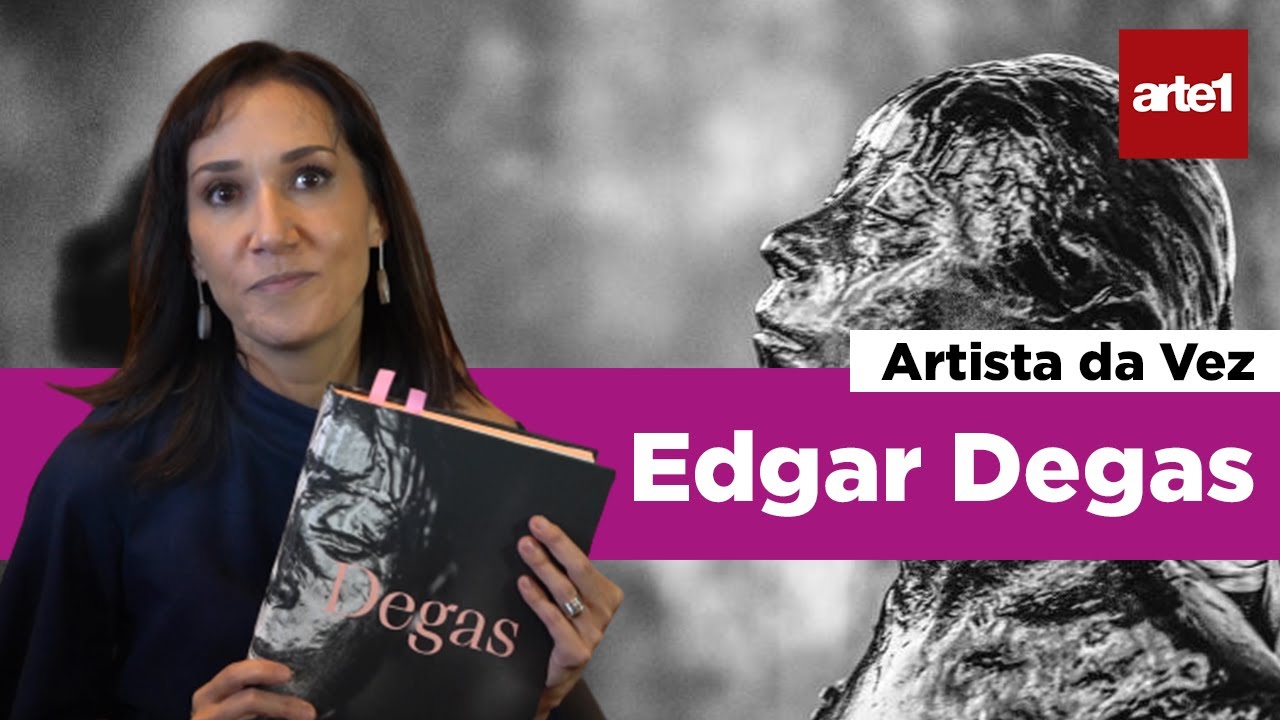 Explicando EDGAR DEGAS | Artista da Vez