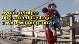 Syrian refugee boy turned to star in award-winning movie