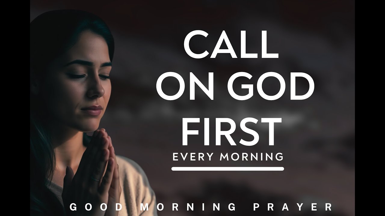 Call on the Name of Jesus and Watch God Work Today | Morning Prayer
